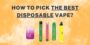 How to pick the best disposable vape?