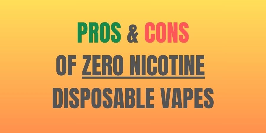 pros and cons of zero-nicotine disposable vape