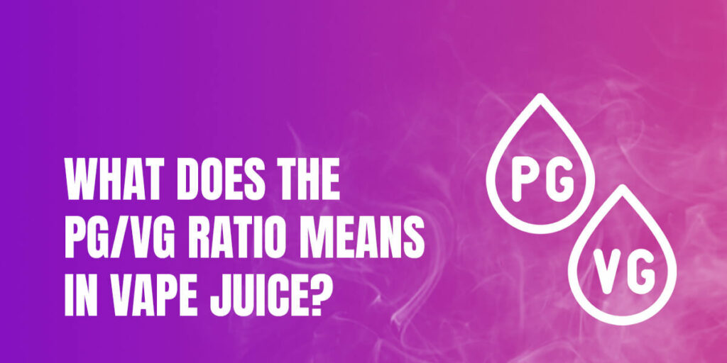 PG VG Ratio in Vape Juice Explained