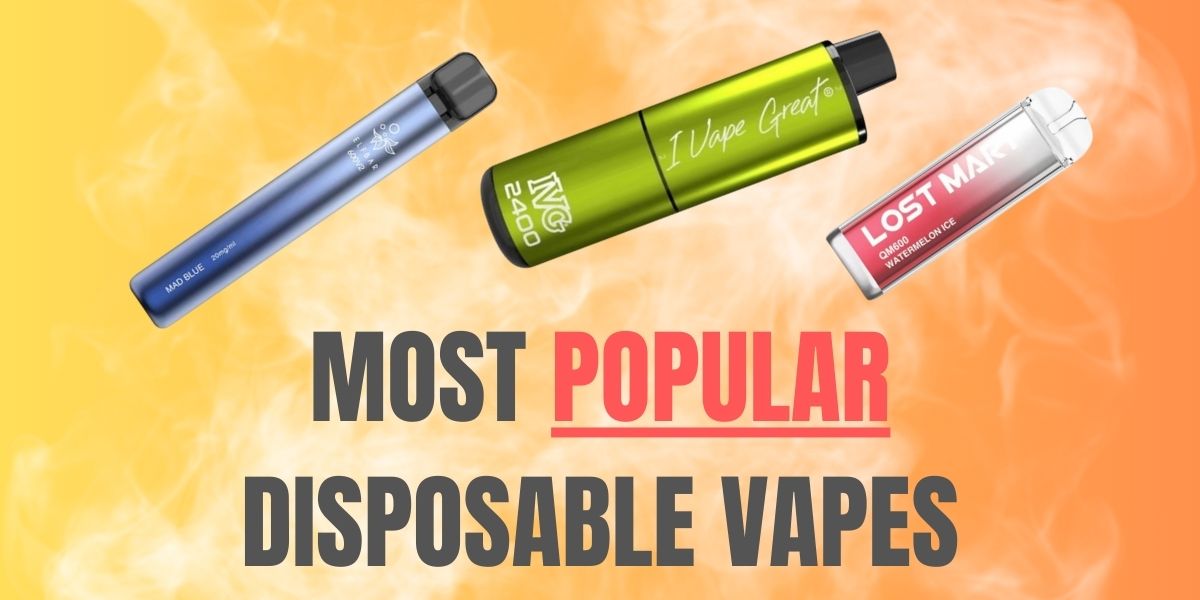 Most Popular Disposable Vapes