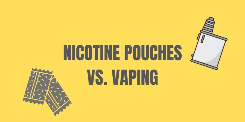 Nicotine pouches vs. vaping